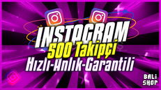 Instagram ANINDA 500 TAKİPÇİ (Garantili)