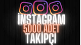 INSTAGRAM 5000 ADET TAKİPÇİ