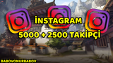 İnstagram 5000 + 2500 takipçi.