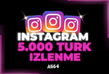 INSTAGRAM 5.000 TÜRK İZLENME