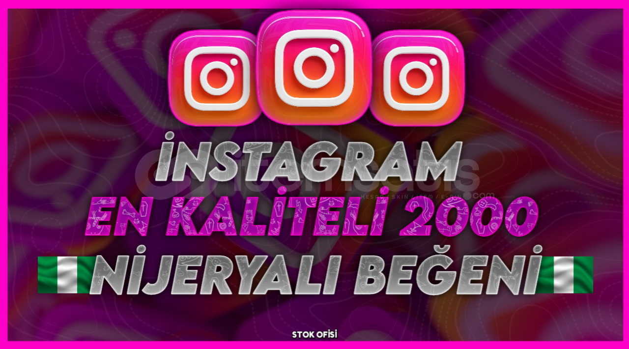 İNSTAGRAM NİJERYALI 2000 BEĞENİ İNSTAGRAM NİJERYALI 2000 BEĞENİ