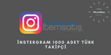 Instergram Türk Takipçi 1000 Adet 