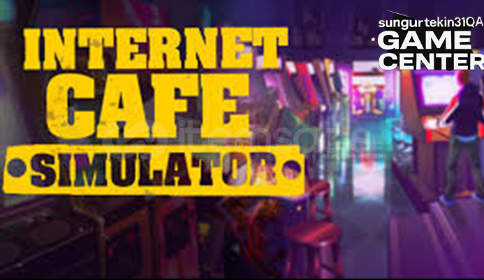 ⭐İNTERNET CAFE SİMULATOR + Garanti ⭐İNTERNET CAFE SİMULATOR + Garanti