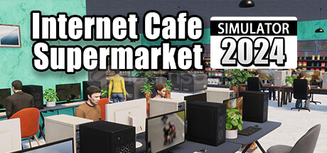 Internet Cafe & Supermarket Simulator 2024 Internet Cafe & Supermarket Simulator 2024