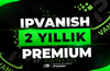 ⭐IPVanish Premium Vpn 2 Yıllık + Garanti⭐