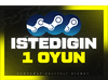 İstediğin 1 Oyun + Garanti/Destek