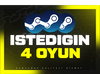 İstediğin 4 Oyun + Garanti/Destek