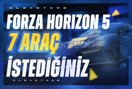 ✨İstediğiniz 7 Araç | Forza Horizon 5✨