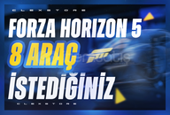 ✨İstediğiniz 8 Araç | Forza Horizon 5✨