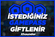 İSTEDİĞİNİZ GAMEPASS GİFTLENİR