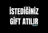 İSTEDİĞİNİZ GİFT ATILIR