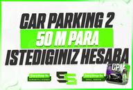 ⭐[İSTEDİĞİNİZ HESABA] CAR PARKİNG 2 50M PARA ⭐