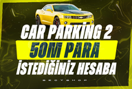 ⭐[İSTEDİĞİNİZ HESABA] CAR PARKİNG 2 50M PARA ⭐