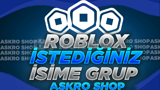 İSTEDİĞİNİZ İSİMDE ROBLOX GRUBU