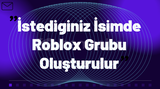 İstediginiz İsimde Roblox Grubu Oluşturun!