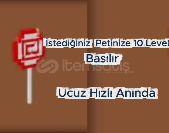 İstediğiniz Pete 10 Level level up lolipop İstediğiniz Pete 10 Level level up lolipop