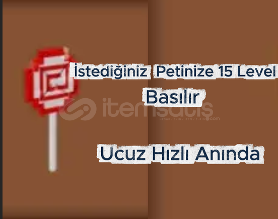 İstediğiniz petinize 15x L evel / Lollipop İstediğiniz petinize 15x L evel / Lollipop