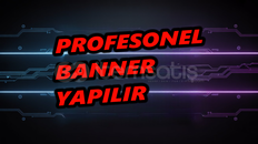 İstediğiniz Tarzda Banner Yapılır !!