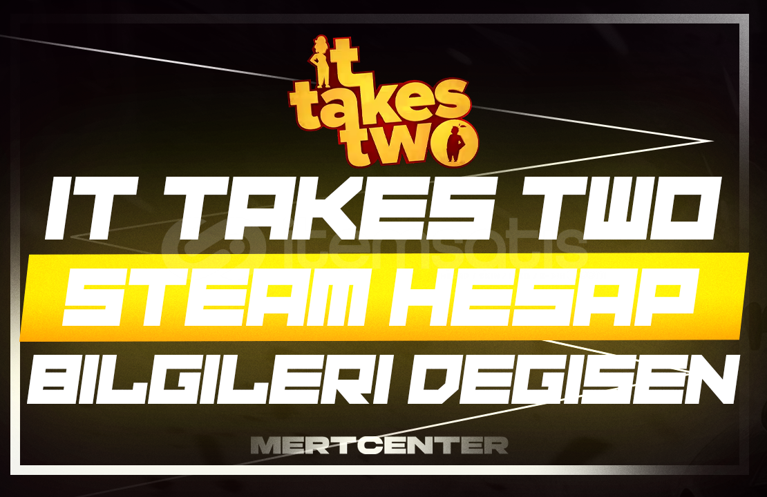 ⭐️İT TAKES TWO | STEAM MAİL DEĞİŞEN⭐️ ⭐️İT TAKES TWO | STEAM MAİL DEĞİŞEN⭐️
