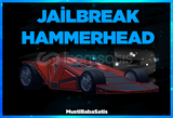 ⭐Jailbreak Hammerhead(Limited Araç)⭐