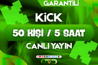 KİCK CANLI YAYIN 50 KİŞİ & 5 SAAT / GARANTİLİ