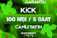 KİCK CANLI YAYIN 100 KİŞİ & 5 SAAT / GARANTİLİ