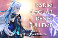 KADİM ÇAĞLAR DENİZİ FULLEME HİZMETİ