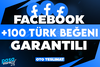 ⭐[KALİTE] FACEBOOK +100 TÜRK BEĞENİ GARANTİLİ⭐