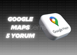 ⭐[KALİTELİ] GOOGLE MAPS 5 İSTEK YORUM⭐