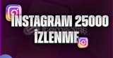 (KALİTELİ )INSTAGRAM 25000 İZLENME