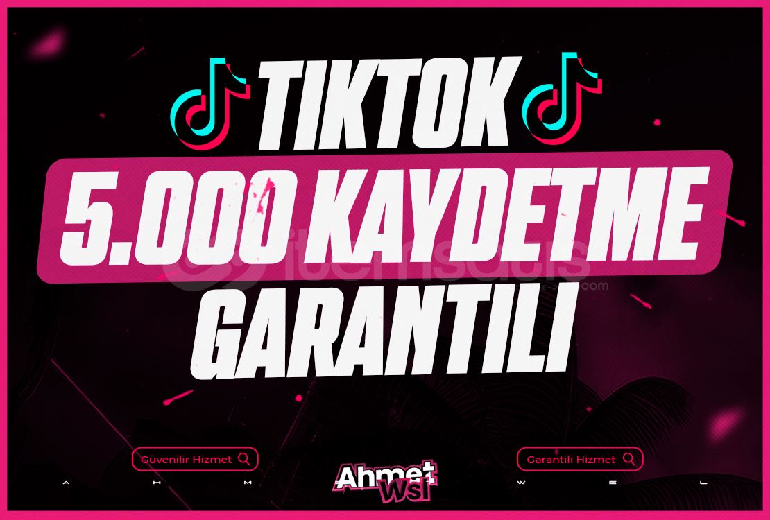 Kaliteli - TikTok 5.000 Kaydetme Kaliteli - TikTok 5.000 Kaydetme