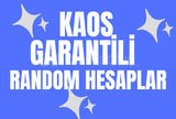 KAOS SET %100 GARANTİLİ RANDOM HESAPLAR