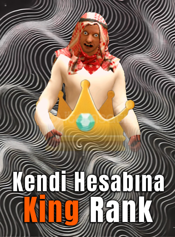 Kendi hesabınıza king rank yapılır Kendi hesabınıza king rank yapılır