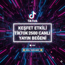 KEŞFET ETKİLİ TİKTOK 2500 CANLI YAYIN BEĞENİ 
