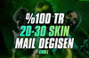 Kesin Tr Sunucu 20-30 Skin Mail Değişen Hesap