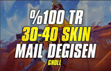 Kesin Tr Sunucu 30-40 Skin Mail Değişen Hesap
