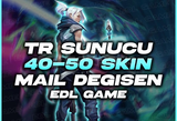 KESİN TR SUNUCU /40-50 ARASI SKİN MAİL DEĞİŞEN
