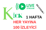 KİCK 1 HAFTA BOYUNCA HER YAYINA 100 İZLEYİCİ