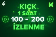 KİCK 1 SAAT 100 - 200 İZLEYİCİ | GARANTİ