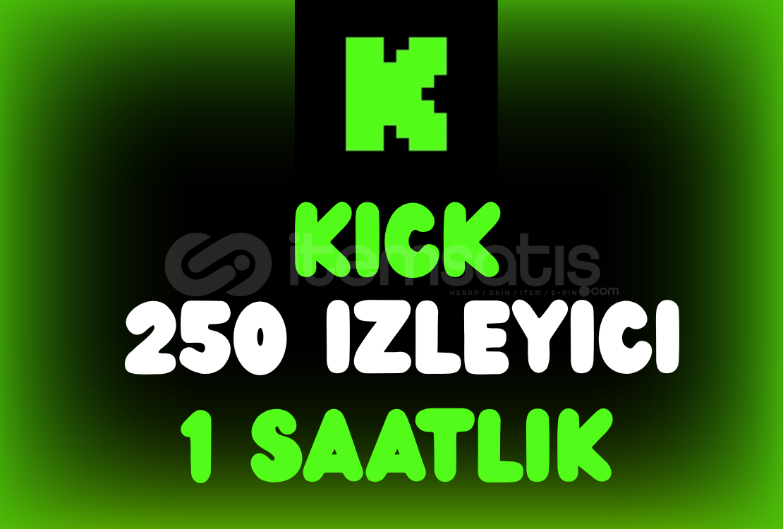 Kick 1 Saat 250 İzleyici Kick 1 Saat 250 İzleyici