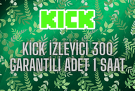 Kick 1 Saat 300 İzleyici - Kaliteli Gerçek