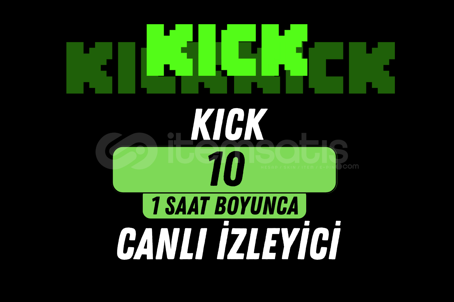 KICK 10 İZLEYİCİ - 1 Saat / HIZLI KICK 10 İZLEYİCİ - 1 Saat / HIZLI
