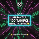 KİCK 100 GARANTİLİ TAKİPÇİ 7/24