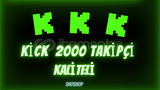 ⭐ KİCK 2000 TAKİPÇİ ⭐