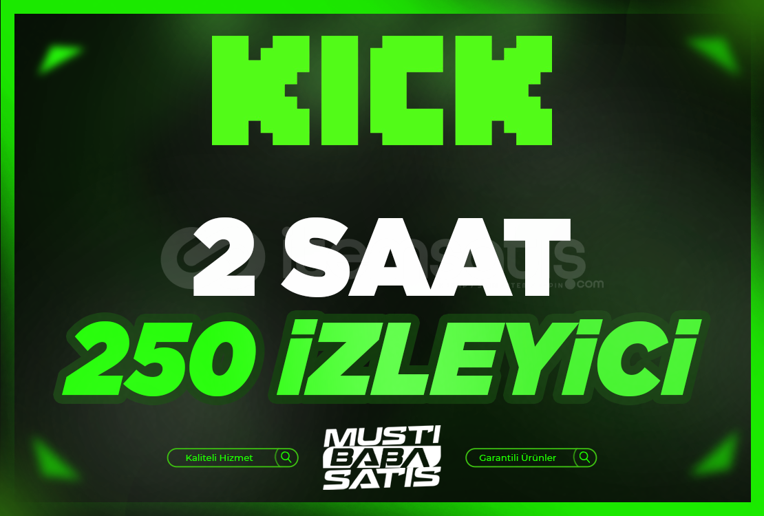 ⭐Kick 250 İzleyici (120 Dakika) + Garanti ⭐Kick 250 İzleyici (120 Dakika) + Garanti