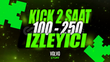 ✨Kick | 2 Saat 100 - 250 İzleyici ✨