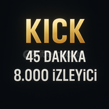 Kick 45 Dakika - 8.000 Canlı Yayın İzleyicisi