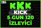KİCK 5 GÜN 1 SAAT 120 İZLEYİCİ | GARANTİ