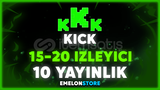 ⭐✨KİCK 10 YAYINLIK 15-20 İZLEYİCİ(SORUNSUZ)✨⭐