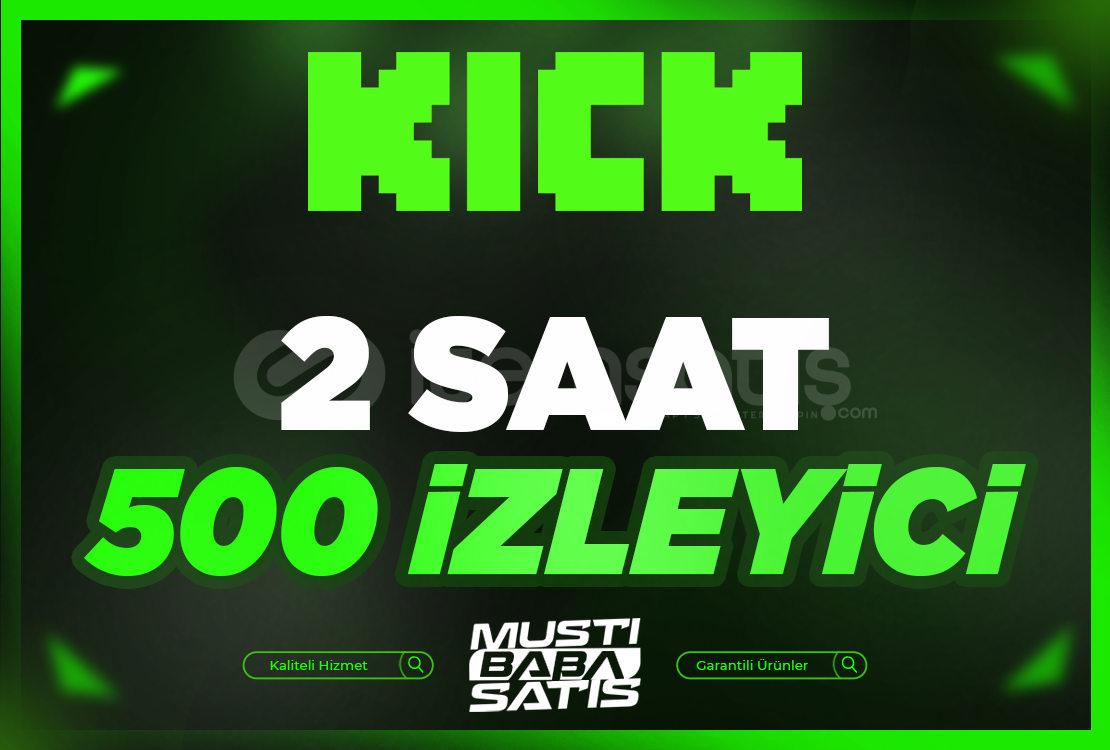 ⭐Kick 500 İzleyici (120 Dakika) + Garanti ⭐Kick 500 İzleyici (120 Dakika) + Garanti